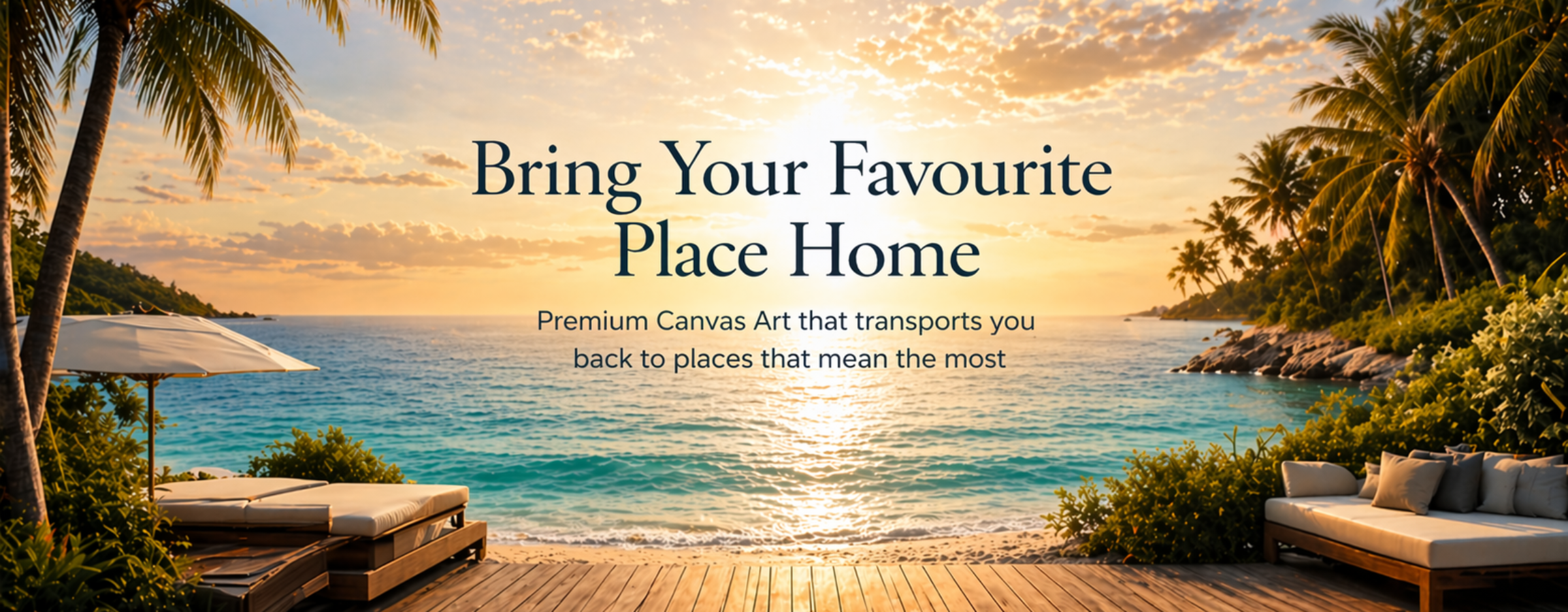 Scenic view of a beach with palm trees and lounge chairs, with text overlay promoting premium canvas art. Bring your favourite place home.